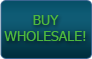 Buy Wholesale!
